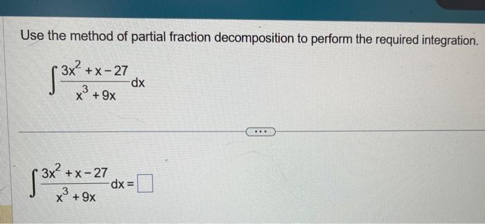 Use the method of partial fraction decomposition to perform the required integration.
\[
\int \frac{3 x^{2}+x-27}{x^{3}+9 x} 