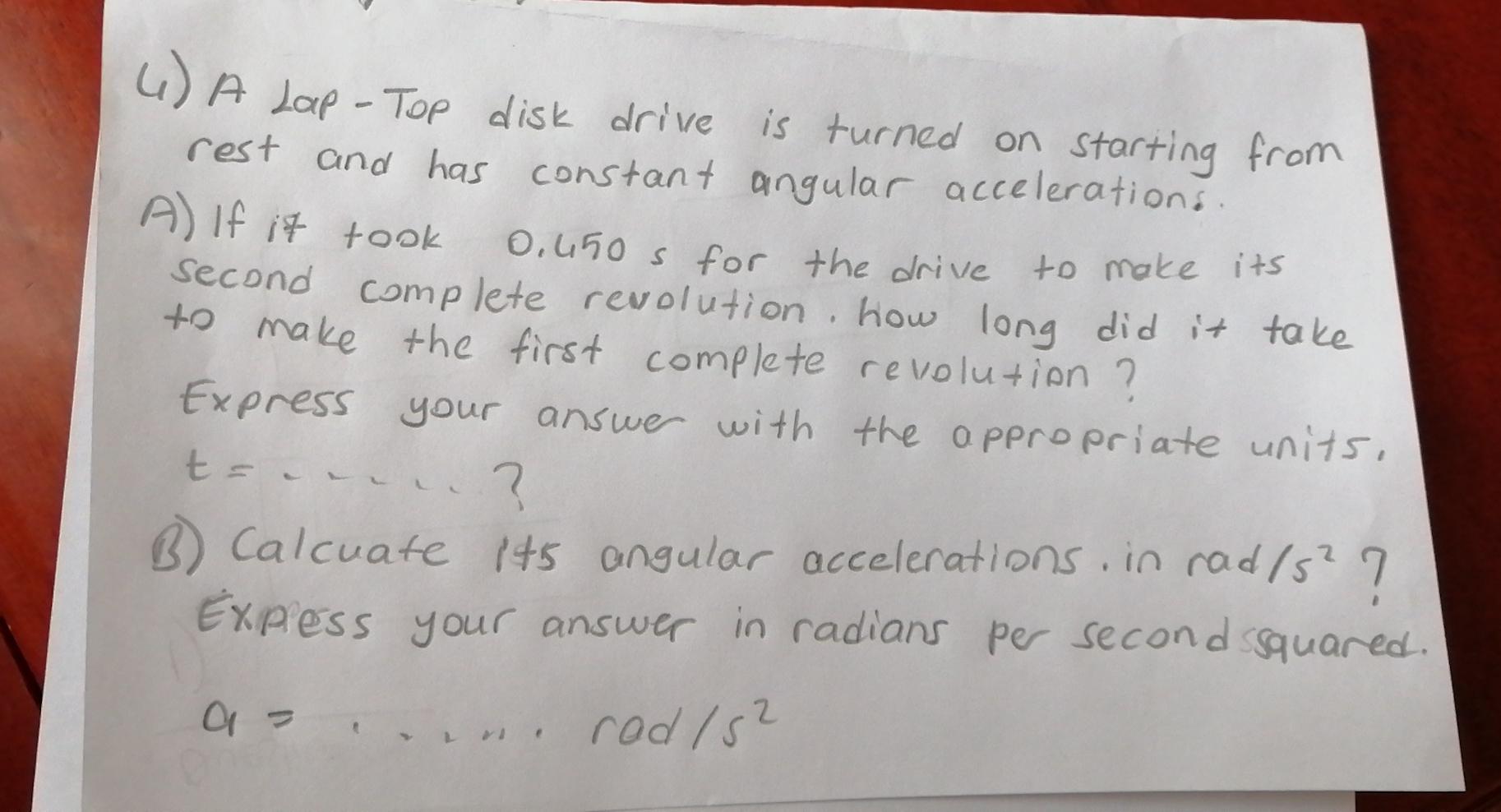 Solved 4) A Lap Top disk drive is turned on starting from