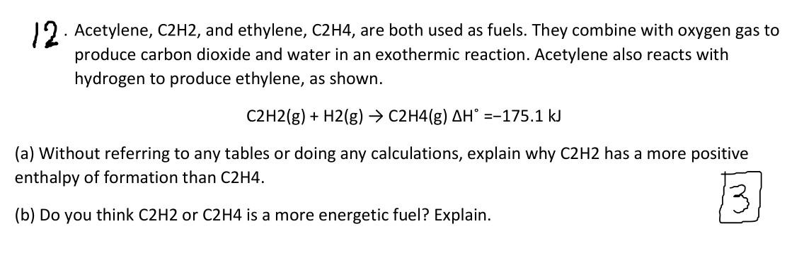 Solved 12. Acetylene C2H2 and ethylene C2H4 are both Chegg