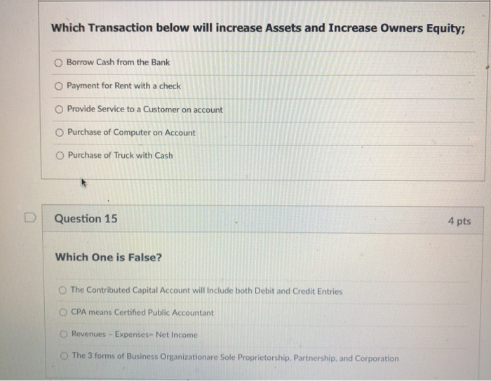 Solved Which Transaction below will increase Assets and | Chegg.com