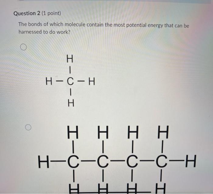 The bonds of which molecule contain the most potential energy that can be harnessed to do work?