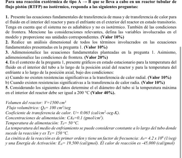 Para una reacción exotérmica de tipo \( A \rightarrow B \) que se lleva a cabo en un reactor tubular de flujo pistón (RTFP) n