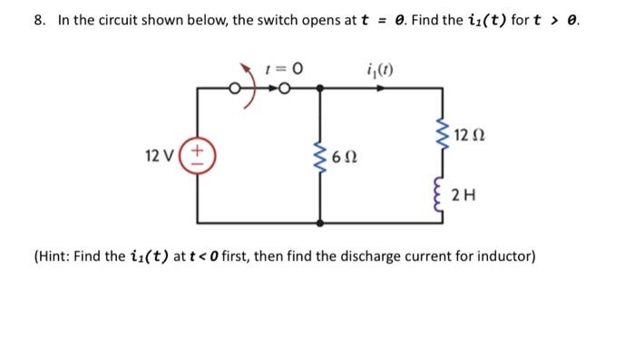 Solved 8. In the circuit shown below, the switch opens at t | Chegg.com