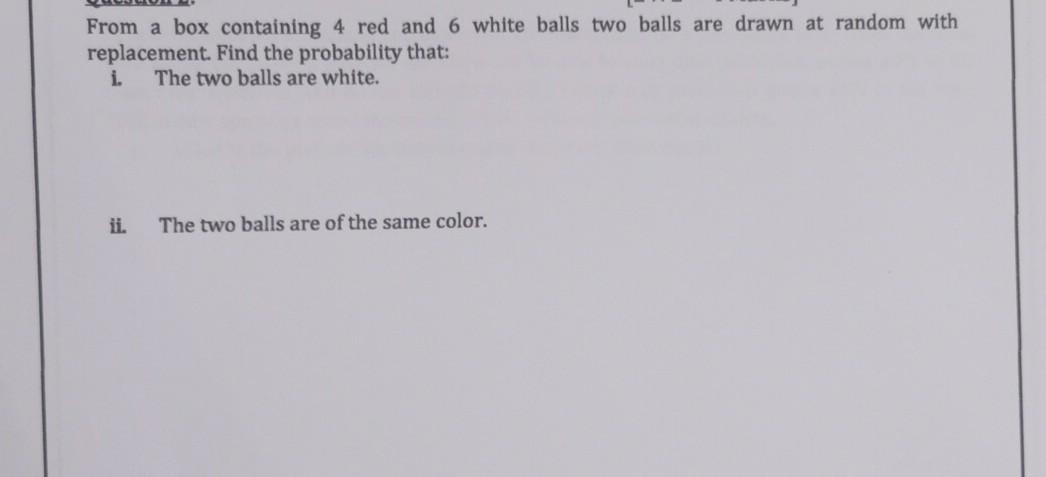 Solved From a box containing 4 red and 6 white balls two | Chegg.com