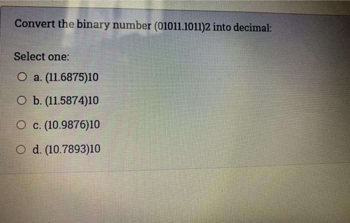 Solved Convert the binary number (01011.1011)2 into decimal: | Chegg.com