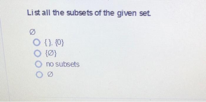 solved-list-all-the-subsets-of-the-given-set-0-no-chegg