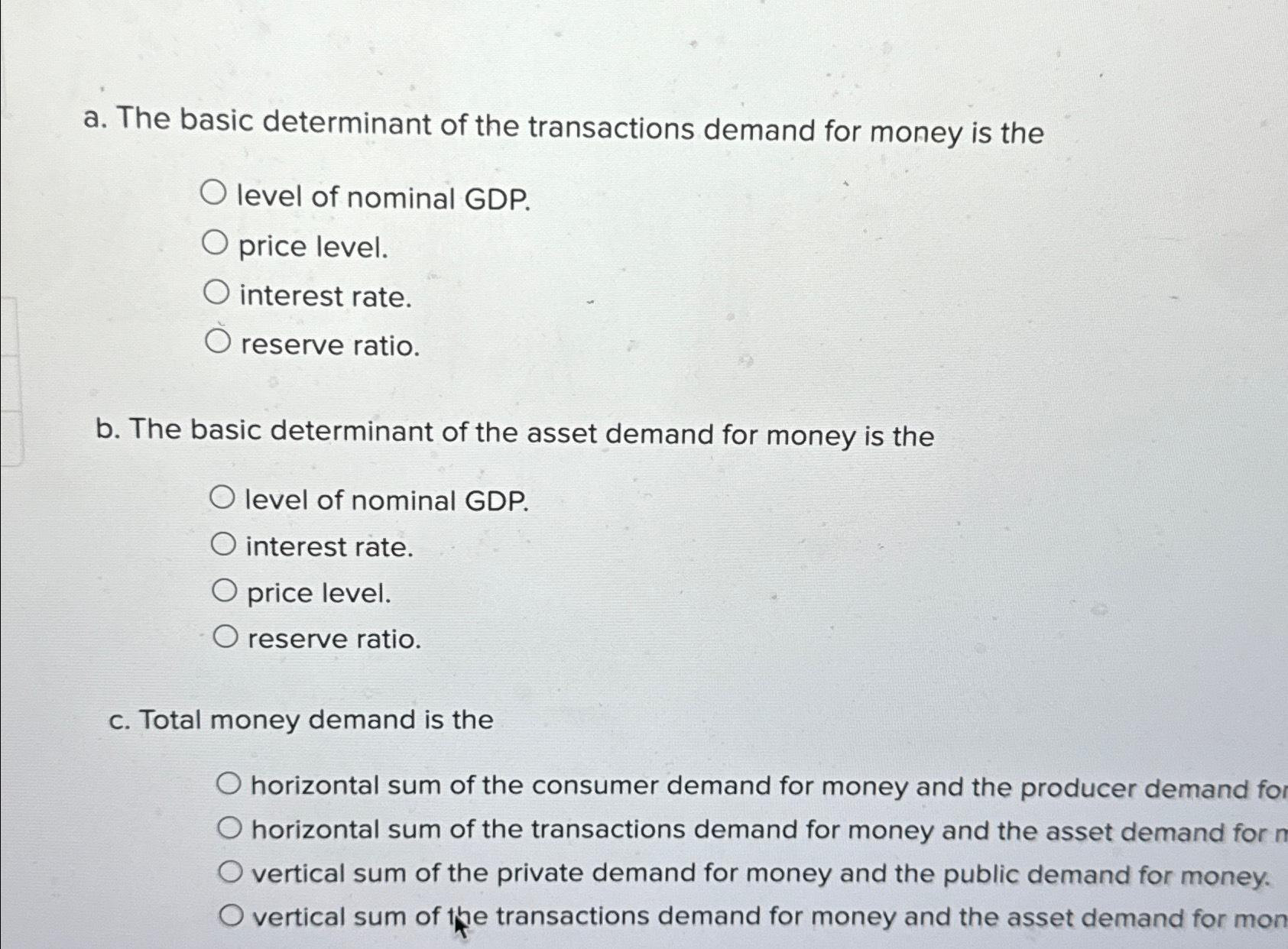 Solved a. ﻿The basic determinant of the transactions demand