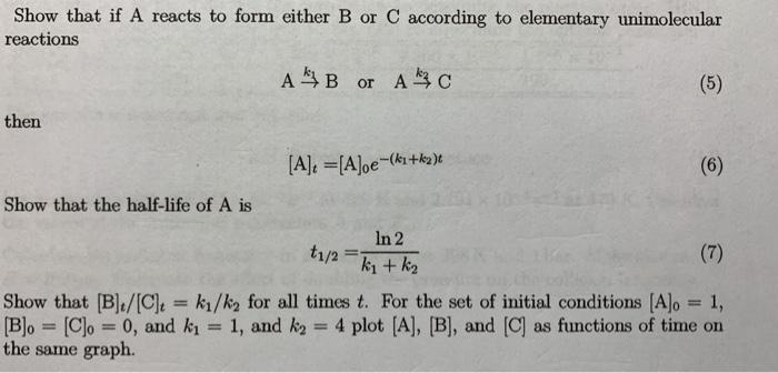 Solved Show that if A reacts to form either B or C according | Chegg.com