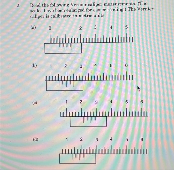 Solved 2. Read the following Vernier caliper measurements. | Chegg.com