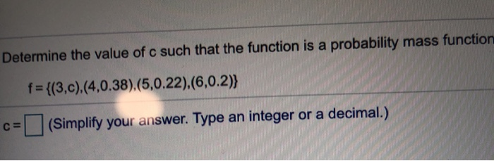 Solved Determine The Value Of C Such That The Function Is A | Chegg.com