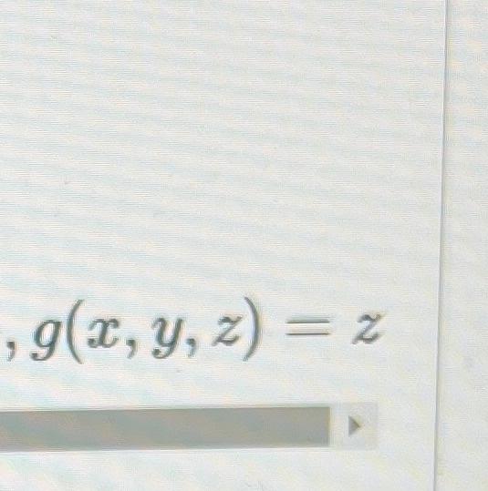 , g(x, y, z) = z