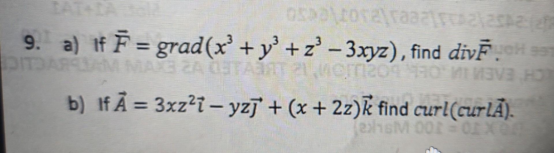 Solved A If F Grad X3 Y3 Z3−3xyz Find Divf B If