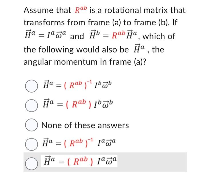 Solved Assume that Rab is a rotational matrix that | Chegg.com