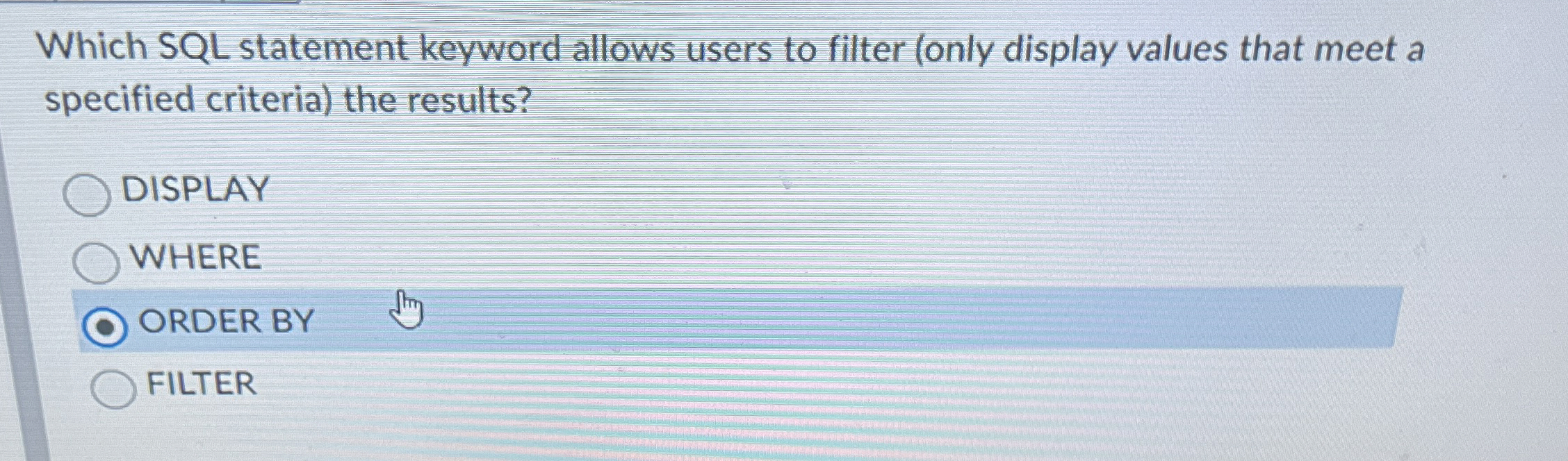 Solved Which SQL statement keyword allows users to filter | Chegg.com