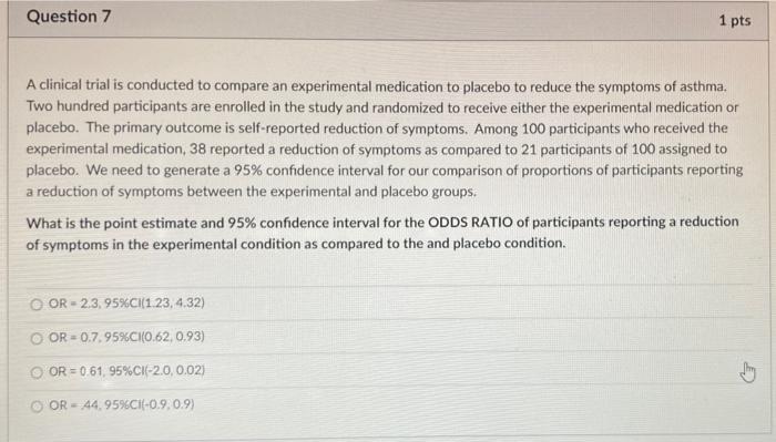 Solved Question 7 1 pts A clinical trial is conducted to | Chegg.com