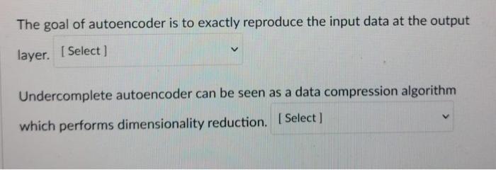 Solved The goal of autoencoder is to exactly reproduce the | Chegg.com