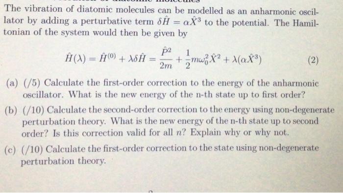 Solved The vibration of diatomic molecules can be modelled | Chegg.com
