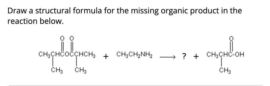 Draw a structural formula for the missing organic | Chegg.com