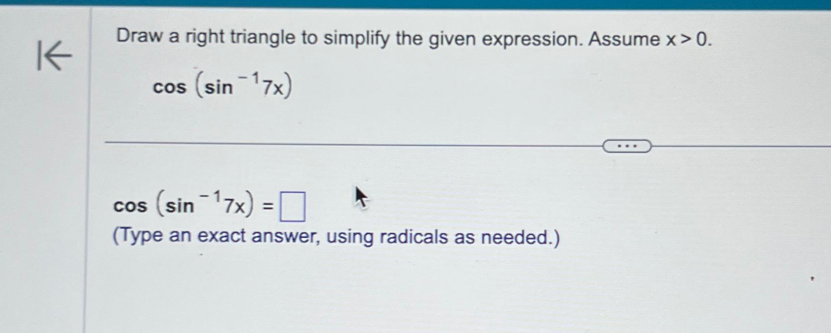 Solved Draw a right triangle to simplify the given | Chegg.com