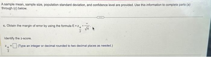 Solved A sample mean, sample size, population standard | Chegg.com