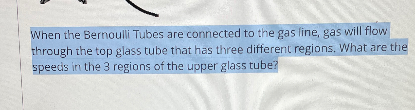 Solved When the Bernoulli Tubes are connected to the gas | Chegg.com