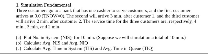 Solved 1. Simulation Fundamental Three customers go to a | Chegg.com