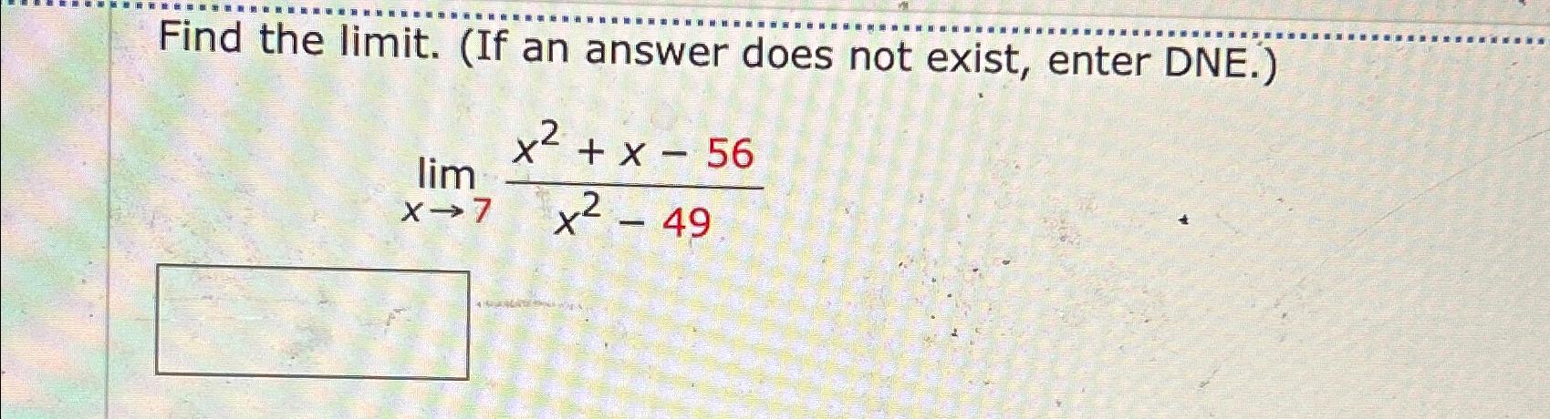 Solved Find the limit. (If an answer does not exist, enter | Chegg.com