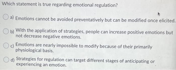 Solved Which statement is true regarding emotional | Chegg.com