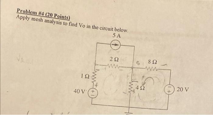 Solved Problem #4 (20 Points) Apply mesh analysis to find Vo | Chegg.com