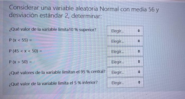 Considerar una variable aleatoria Normal con media 56 y desviación estándar 2, determinar: ¿Qué valor de la variable limita 1