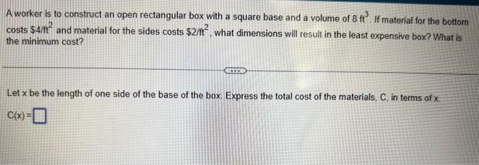 Solved A worker is to construct an open rectangular box with | Chegg.com