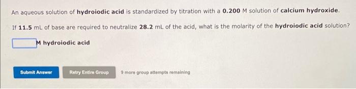 An aqueous solution of hydroiodic acid is standardized by titration with a \( 0.200 \mathrm{M} \) solution of calcium hydroxi