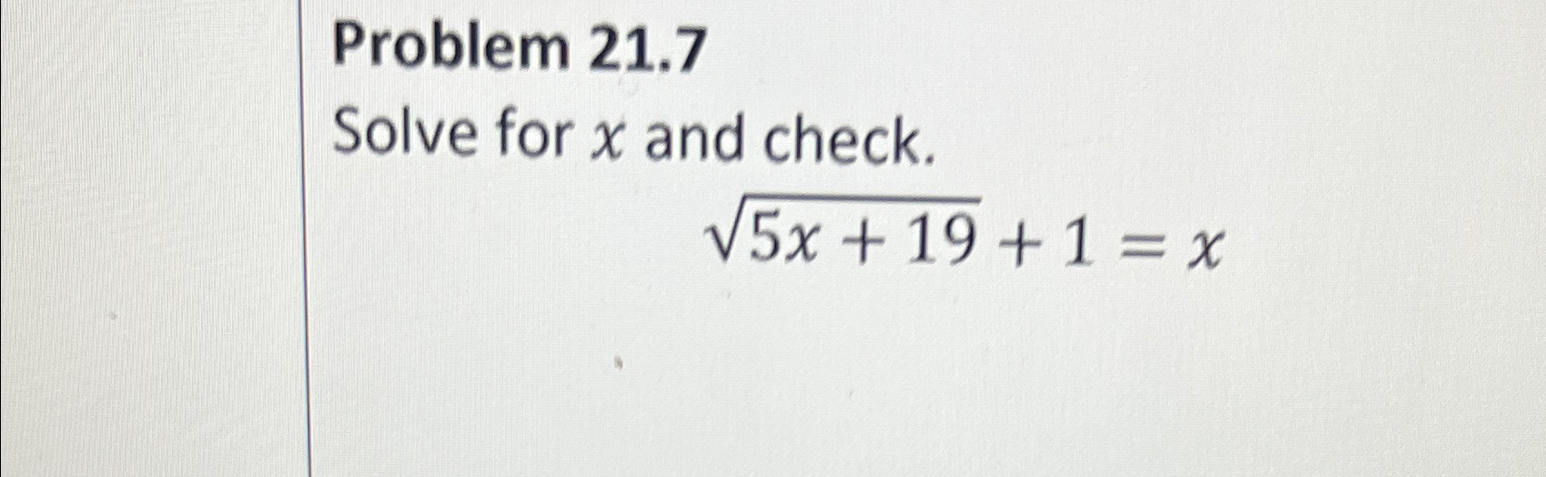 Solved Problem 21.7Solve for x ﻿and check.5x+192+1=x | Chegg.com