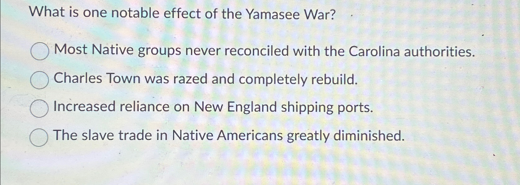 Solved What is one notable effect of the Yamasee War?Most | Chegg.com