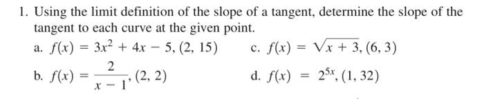 Solved Using the limit definition of the slope of a tangent, | Chegg.com