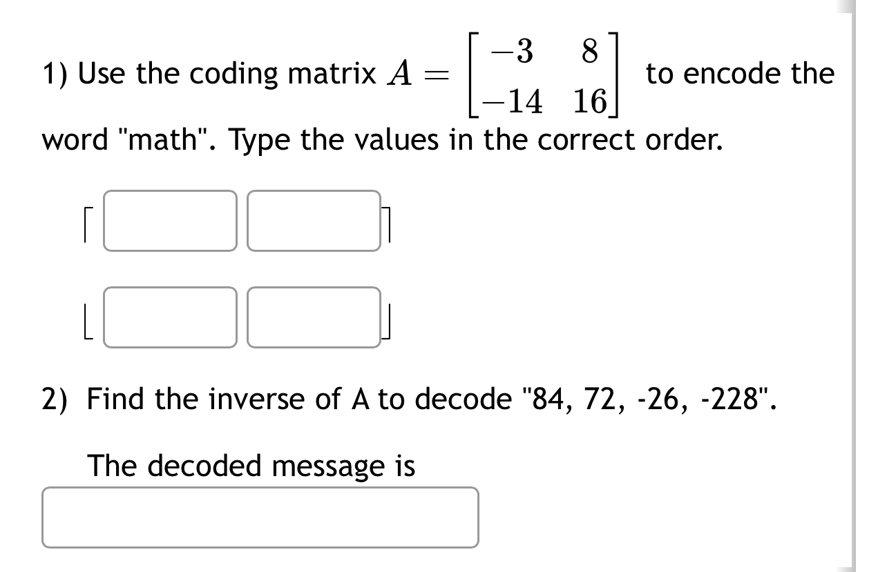 Use the coding matrix A=[-38-1416] ﻿to encode theword | Chegg.com