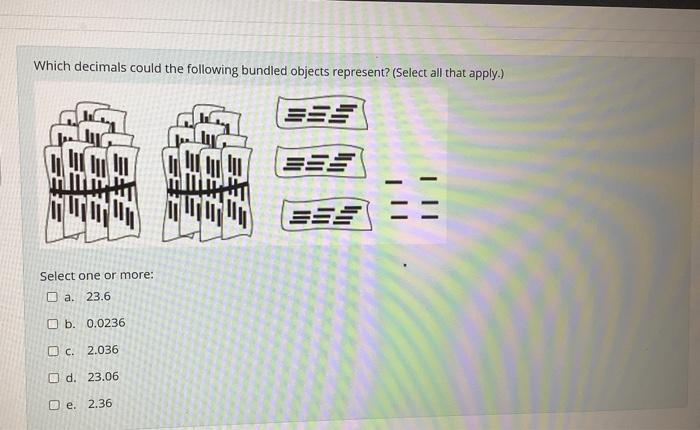 Solved Which decimals could the following bundled objects | Chegg.com