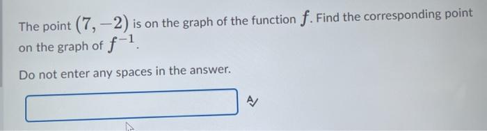 Solved The point (7, -2) is on the graph of the function f. | Chegg.com