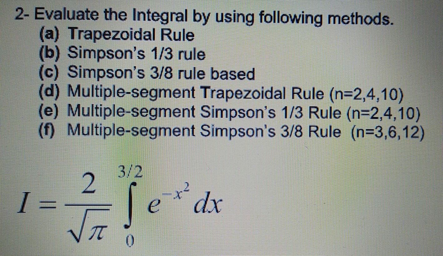 Solved 1- Evaluate The Integral By Using Following Methods. | Chegg.com