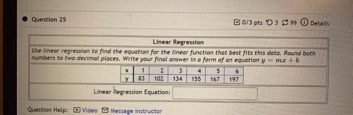 Solved Question 25 0/3 pts 399 Details Linear Regression Use | Chegg.com