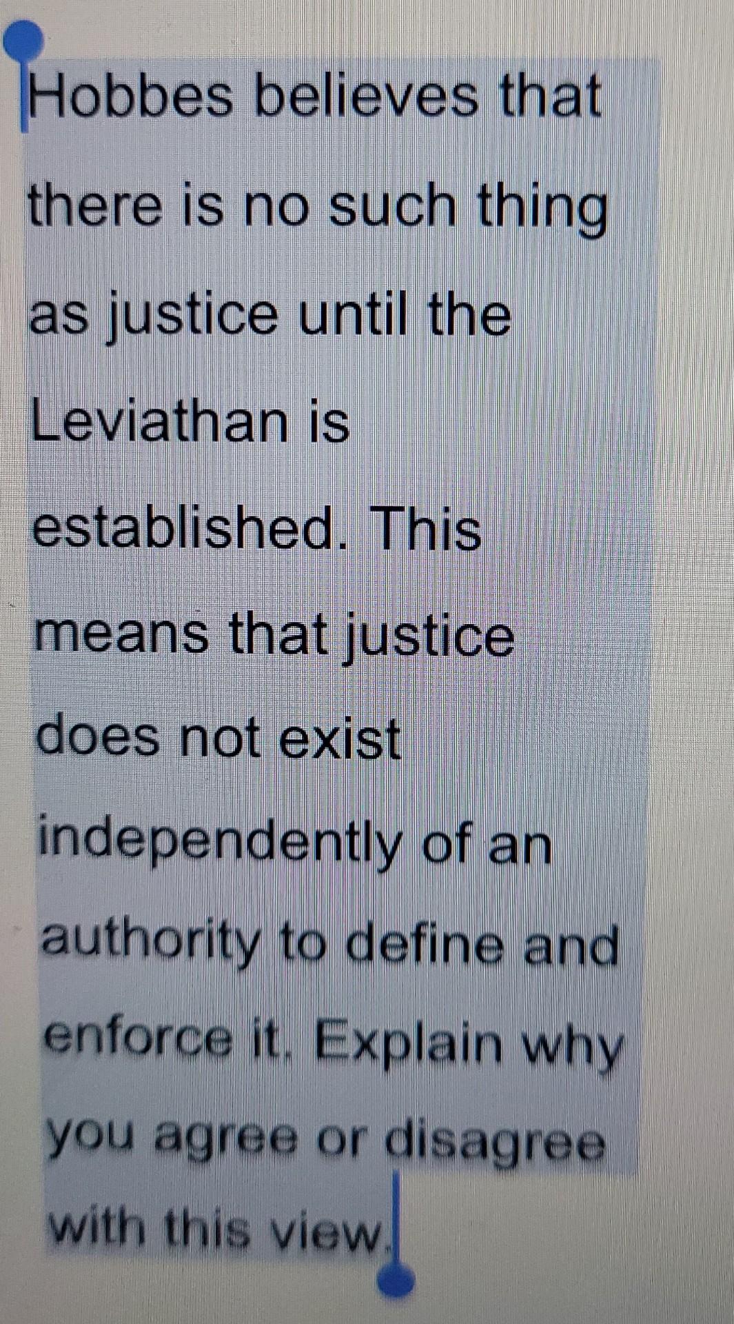 Hobbes believes that there is no such thing as