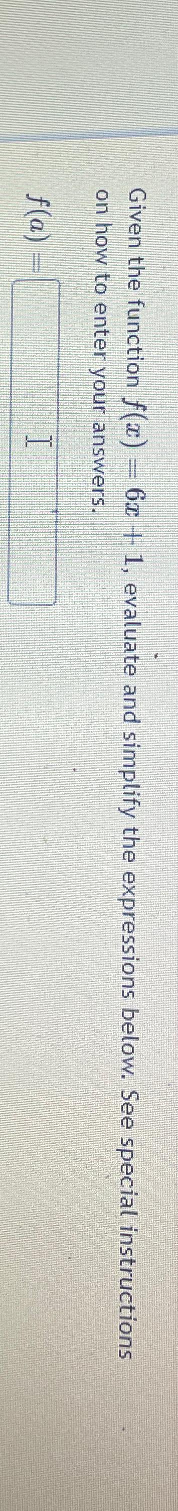 Solved Given The Function F X 6x 1 ﻿evaluate And Simplify