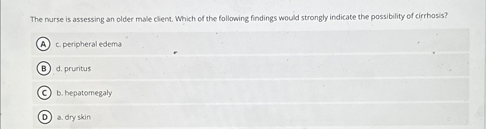 Solved The nurse is assessing an older male client. Which of | Chegg.com