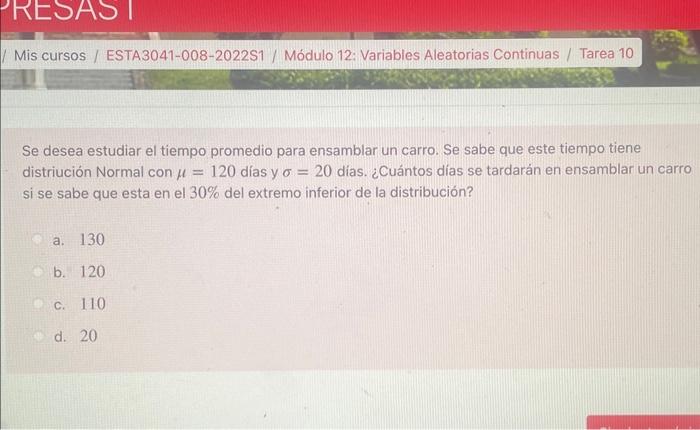 Se desea estudiar el tiempo promedio para ensamblar un carro. Se sabe que este tiempo tiene distriución Normal con \( \mu=120