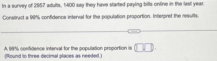 Solved In A Survey Of 2957 Adults, 1400 Say They Have | Chegg.com