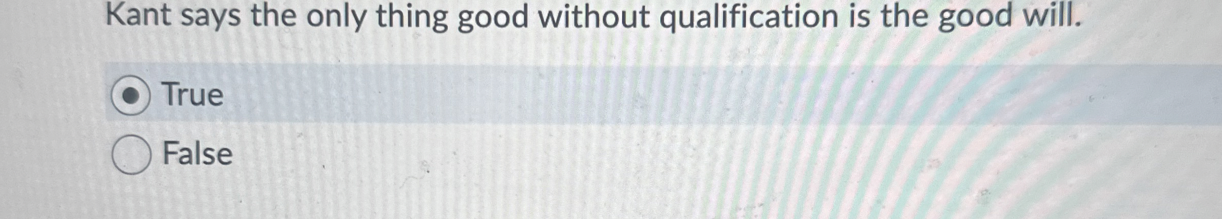 Solved Kant says the only thing good without qualification | Chegg.com