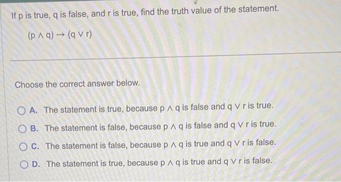 Solved If p is true, q is false, and r is true, find the | Chegg.com