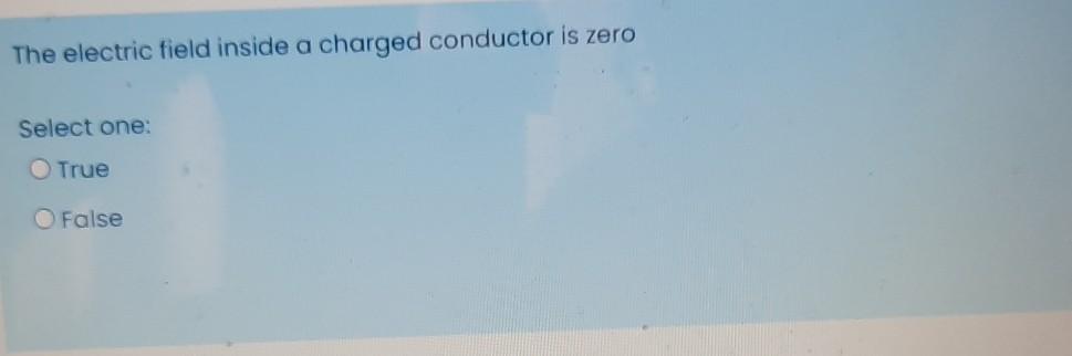Solved The electric field inside a charged conductor is zero | Chegg.com