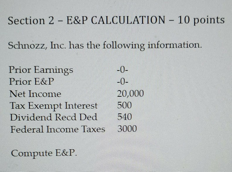Solved Section 2 E&P CALCULATION 10 points Schnozz, Inc.
