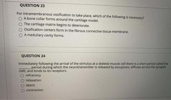 Solved: QUESTION 23 For Intramembranous Ossification To Ta... | Chegg.com